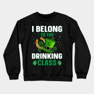 I Belong To The Drinking Class Crewneck Sweatshirt